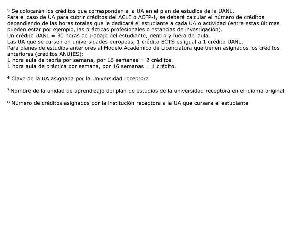 5 Se colocarán los créditos que correspondan a la UA en el plan de estudios de la UANL.