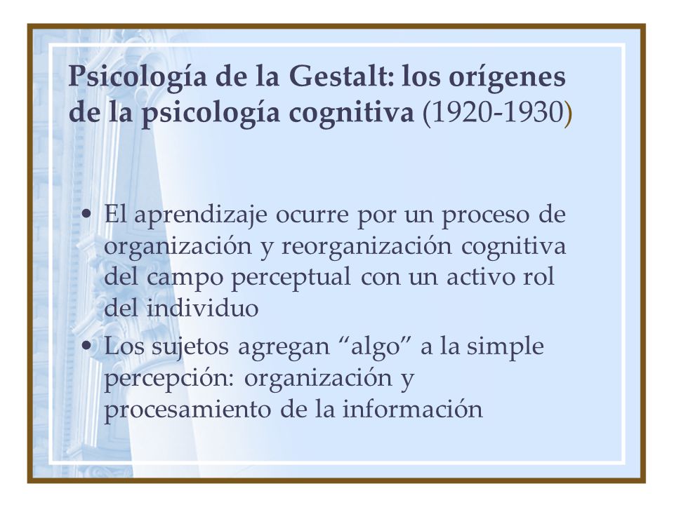 Psicología de la Gestalt: los orígenes de la psicología cognitiva ( )