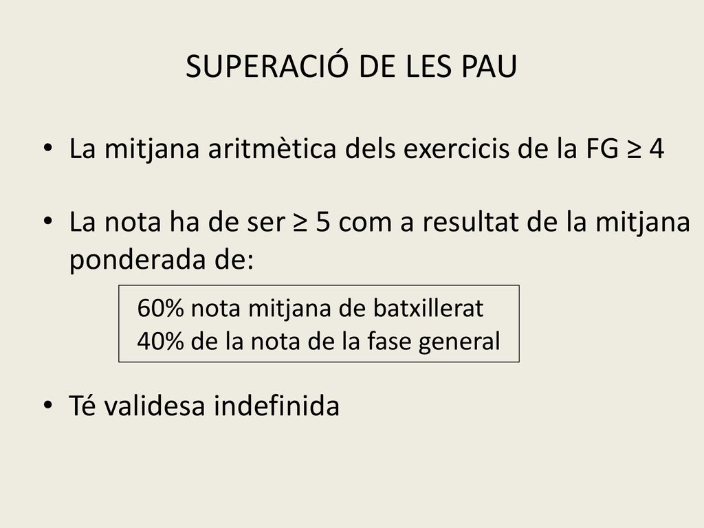 SUPERACIÓ DE LES PAU La mitjana aritmètica dels exercicis de la FG ≥ 4