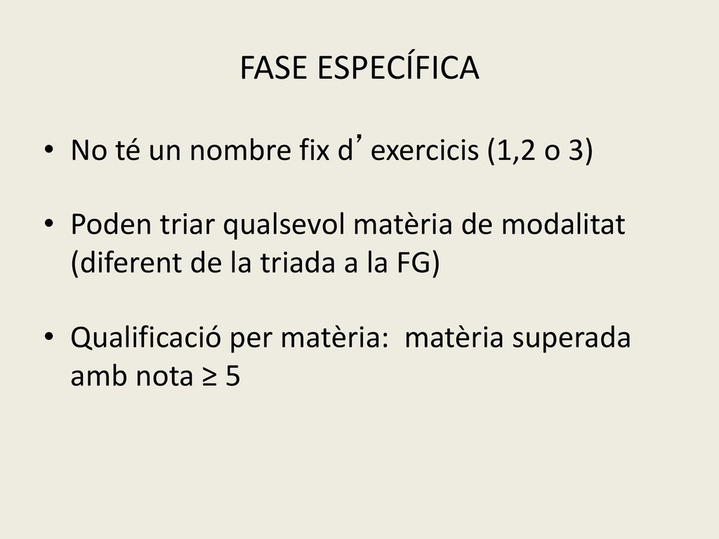 FASE ESPECÍFICA No té un nombre fix d’exercicis (1,2 o 3)