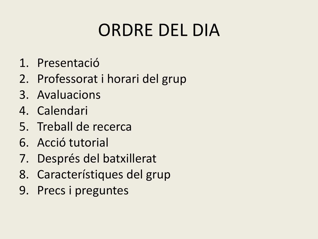 ORDRE DEL DIA Presentació Professorat i horari del grup Avaluacions