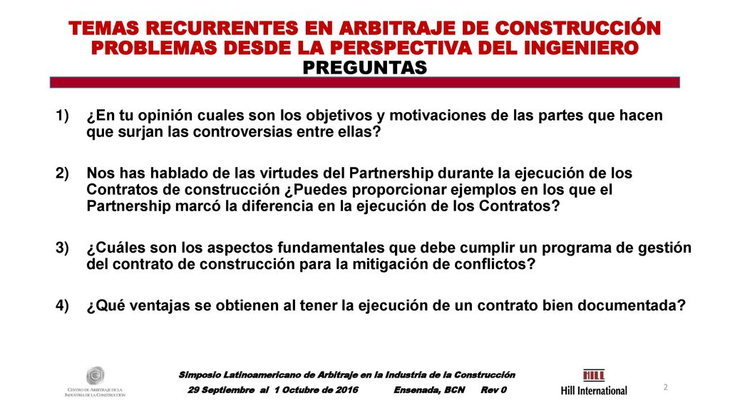 TEMAS RECURRENTES EN ARBITRAJE DE CONSTRUCCIÓN PROBLEMAS DESDE LA PERSPECTIVA DEL INGENIERO PREGUNTAS