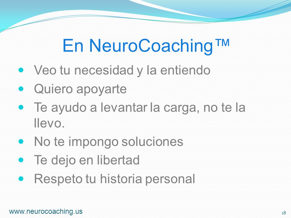En NeuroCoaching™ Veo tu necesidad y la entiendo Quiero apoyarte