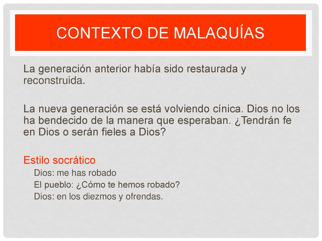 CONTEXTO DE MALAQUÍAS La generación anterior había sido restaurada y reconstruida.