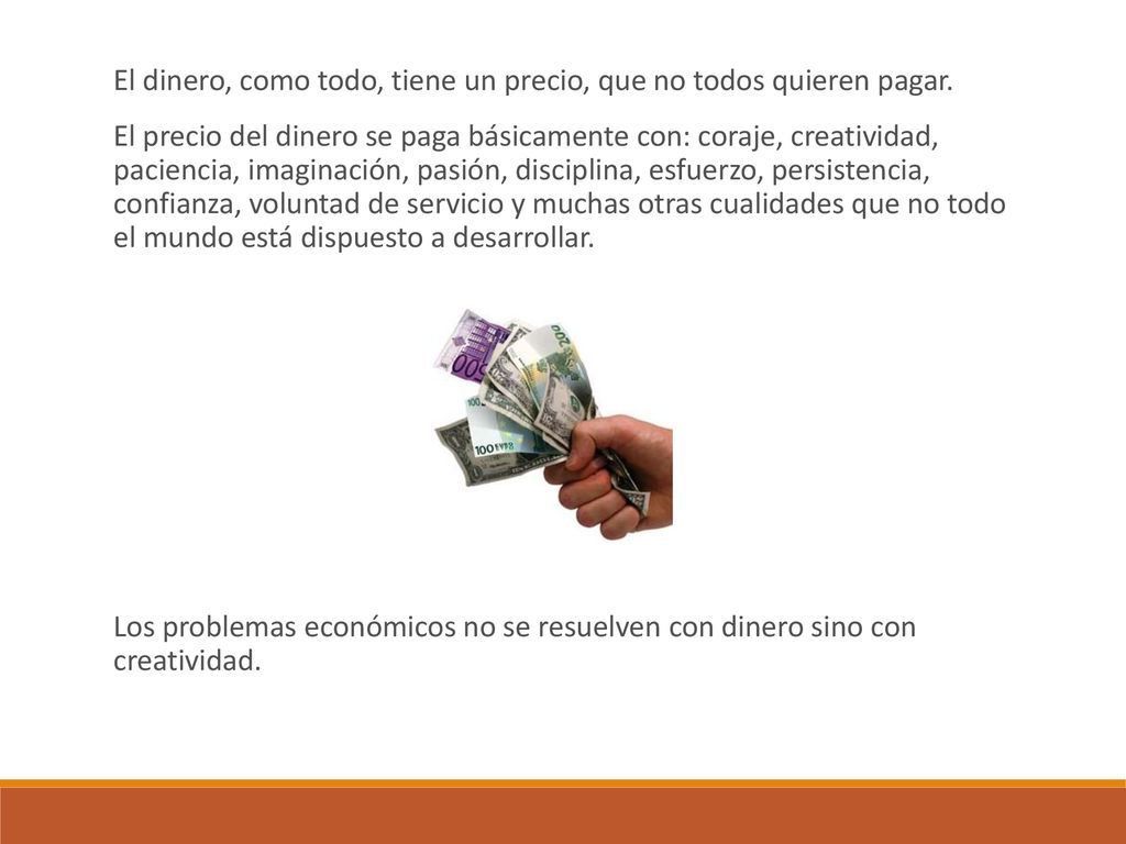 El dinero, como todo, tiene un precio, que no todos quieren pagar.