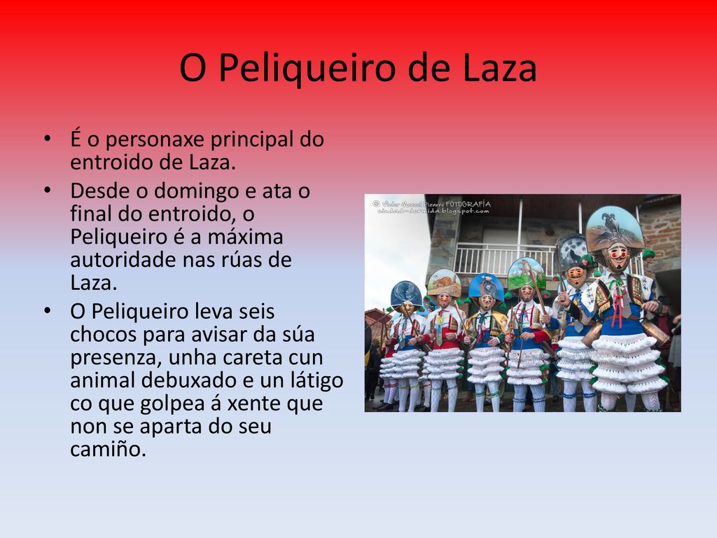 O Peliqueiro de Laza É o personaxe principal do entroido de Laza.