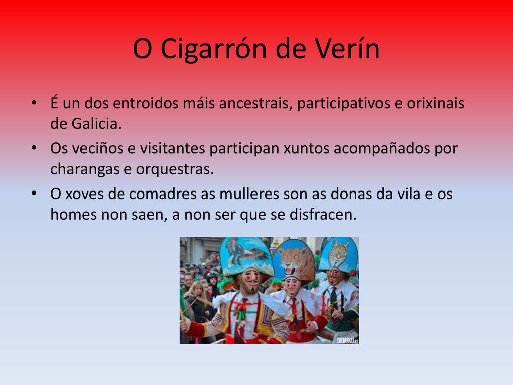 O Cigarrón de Verín É un dos entroidos máis ancestrais, participativos e orixinais de Galicia.
