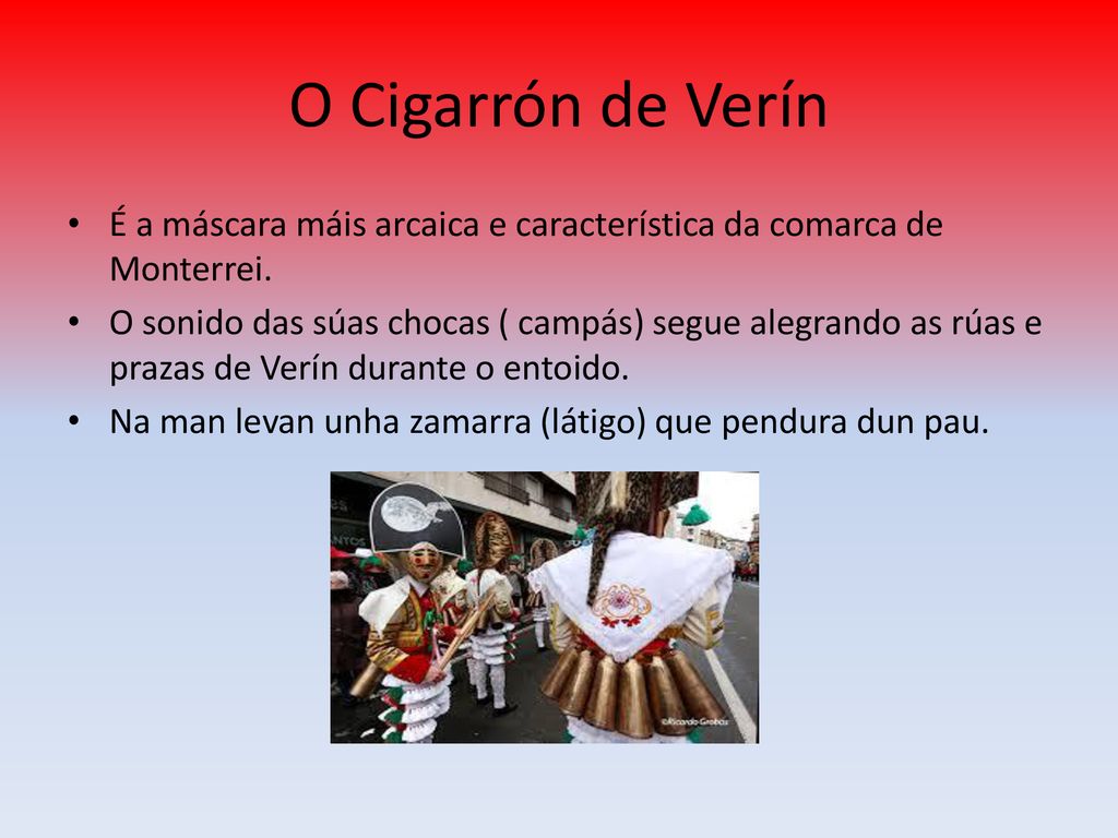 O Cigarrón de Verín É a máscara máis arcaica e característica da comarca de Monterrei.