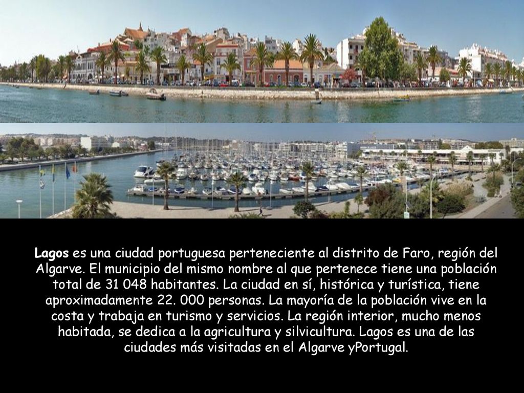 Lagos es una ciudad portuguesa perteneciente al distrito de Faro, región del