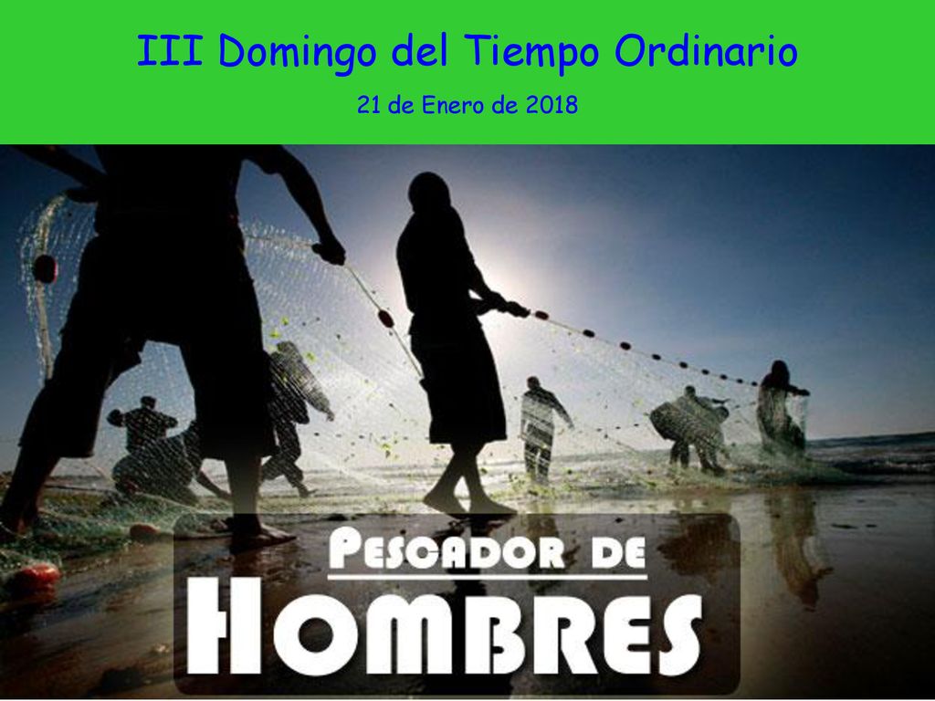 III Domingo del Tiempo Ordinario 21 de Enero de 2018