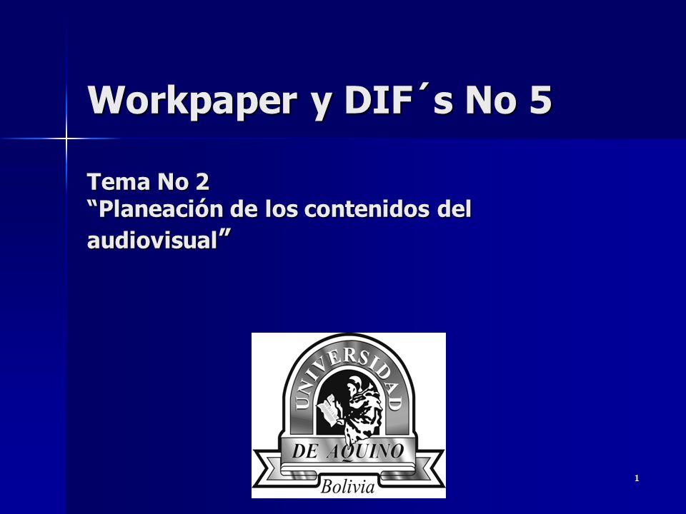 Workpaper y DIF´s No 5 Tema No 2 Planeación de los contenidos del audiovisual