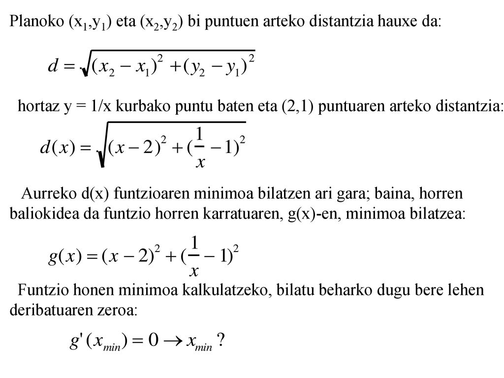 Planoko (x1,y1) eta (x2,y2) bi puntuen arteko distantzia hauxe da: