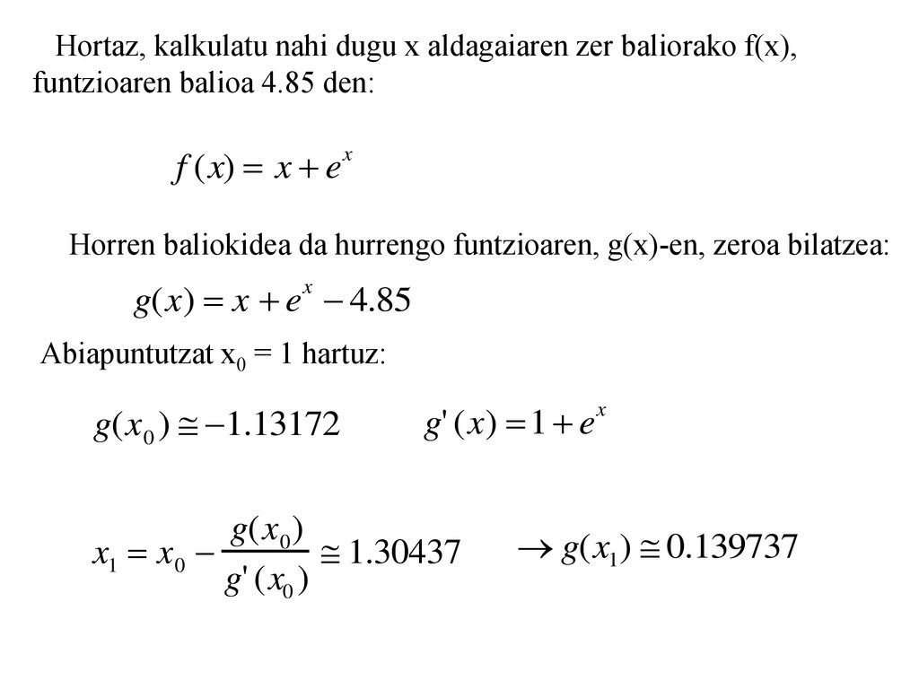 Hortaz, kalkulatu nahi dugu x aldagaiaren zer baliorako f(x),