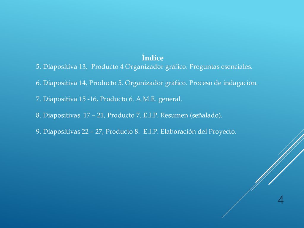 Índice 5. Diapositiva 13, Producto 4 Organizador gráfico. Preguntas esenciales.