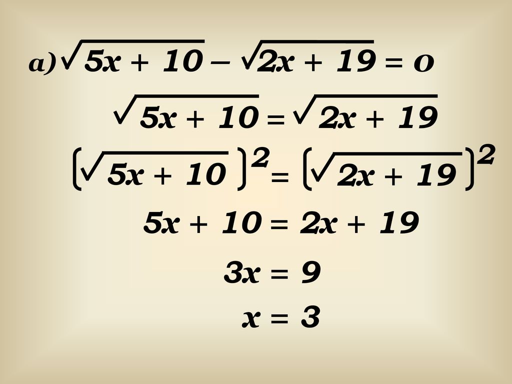 5x + 10 – 2x + 19 = 0 a) 5x + 10 = 2x x + 10 = 2x x + 10 = 2x x = 9 x = 3