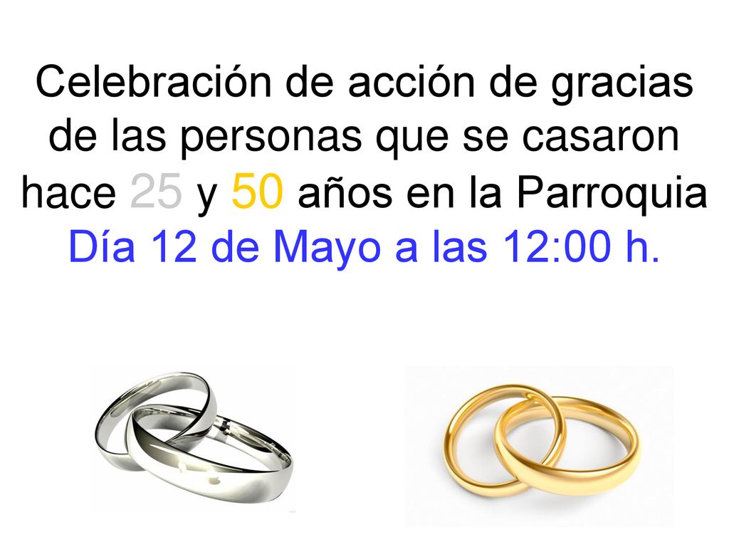 Celebración de acción de gracias de las personas que se casaron hace 25 y 50 años en la Parroquia Día 12 de Mayo a las 12:00 h.
