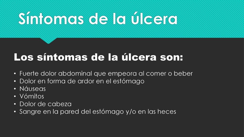 Síntomas de la úlcera Los síntomas de la úlcera son: