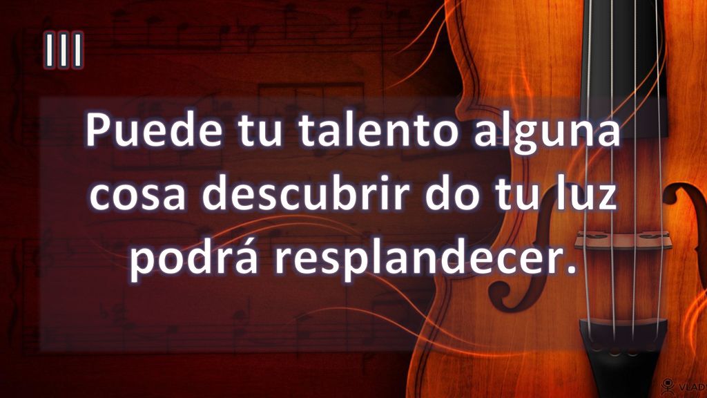 Puede tu talento alguna cosa descubrir do tu luz podrá resplandecer.