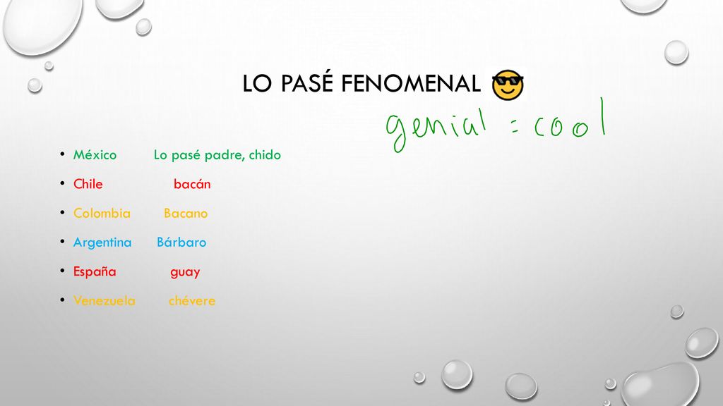 Lo pasé fenomenal México Lo pasé padre, chido Chile bacán