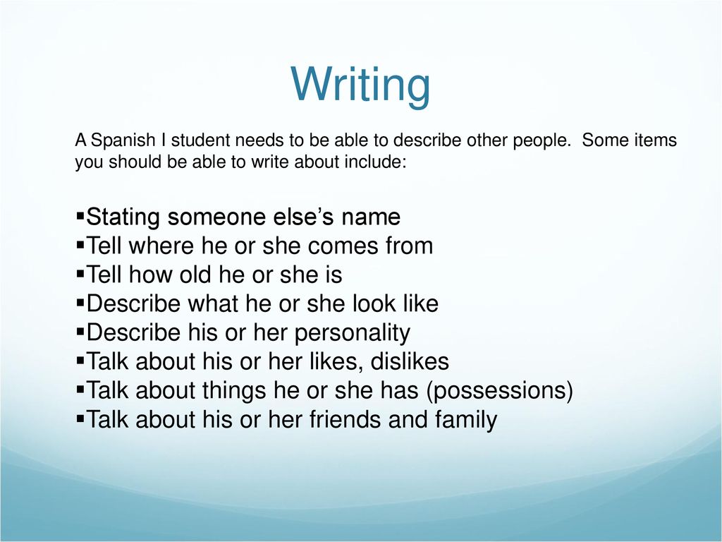 Writing Stating someone else’s name Tell where he or she comes from