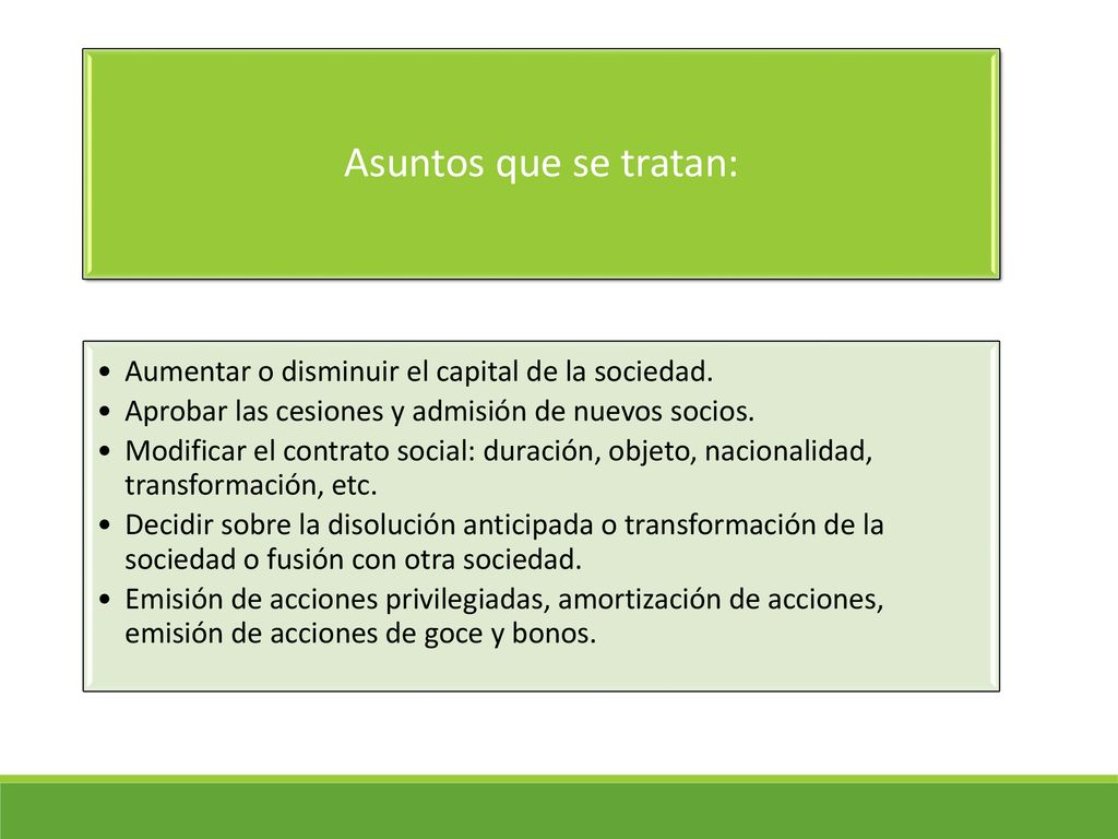 Asuntos que se tratan: Aumentar o disminuir el capital de la sociedad.