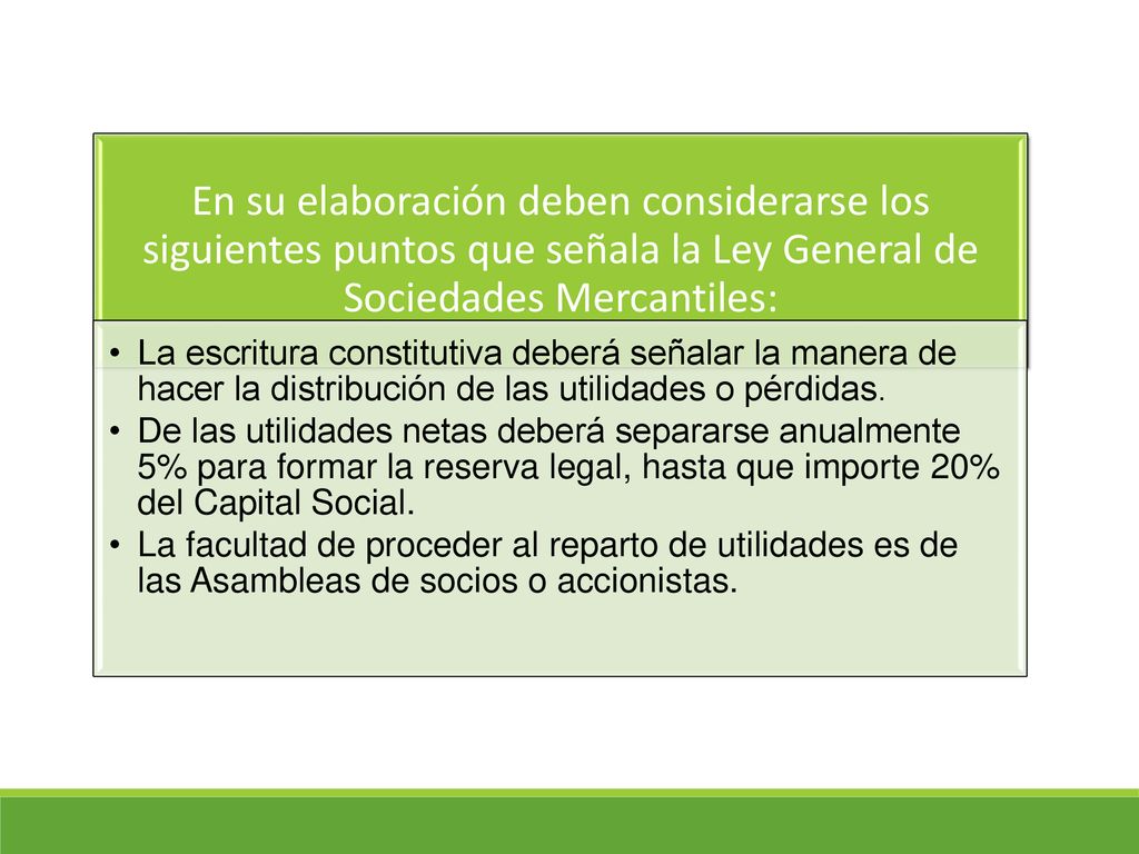 En su elaboración deben considerarse los siguientes puntos que señala la Ley General de Sociedades Mercantiles:
