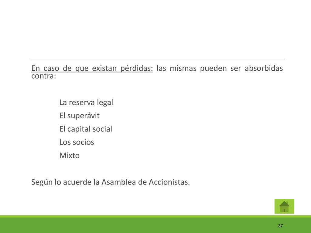 En caso de que existan pérdidas: las mismas pueden ser absorbidas contra: