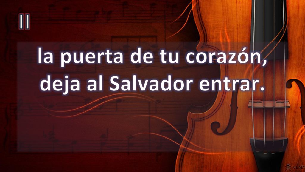 la puerta de tu corazón, deja al Salvador entrar.