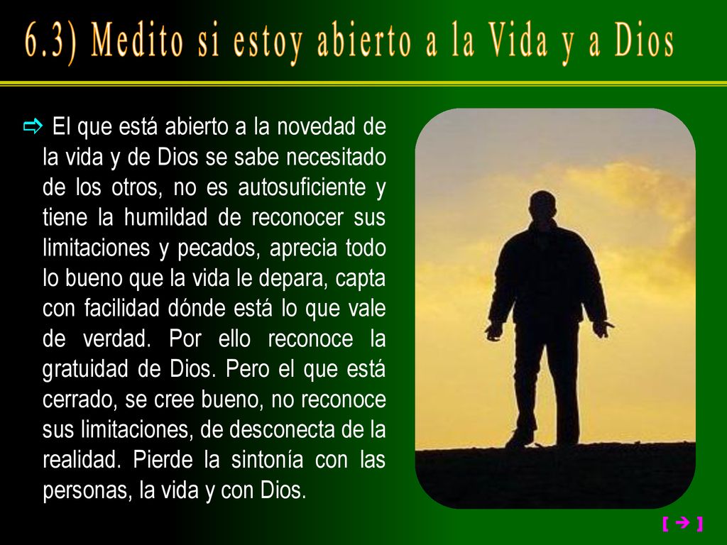6.3) Medito si estoy abierto a la Vida y a Dios