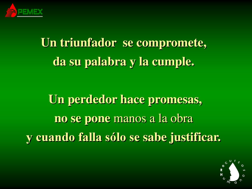 Un triunfador se compromete, da su palabra y la cumple.