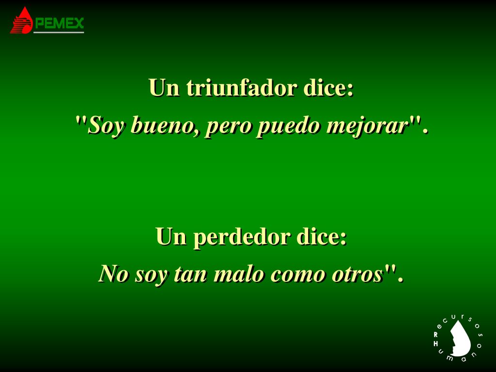 Soy bueno, pero puedo mejorar . No soy tan malo como otros .
