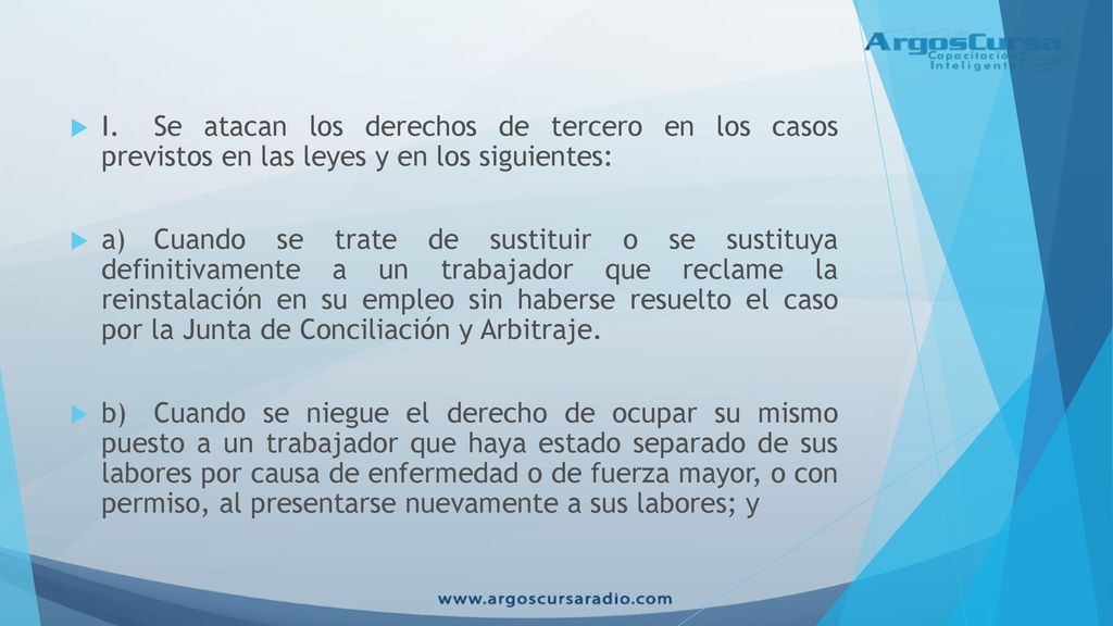 I. Se atacan los derechos de tercero en los casos previstos en las leyes y en los siguientes: