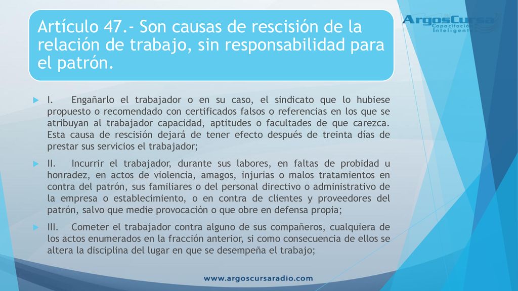 Artículo 47.- Son causas de rescisión de la relación de trabajo, sin responsabilidad para el patrón.