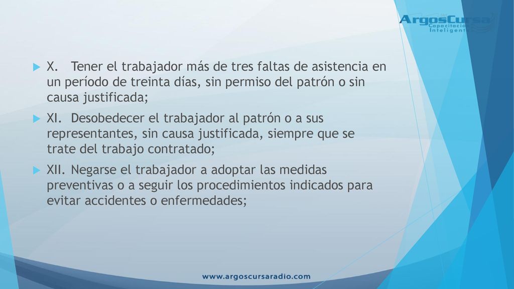 X. Tener el trabajador más de tres faltas de asistencia en un período de treinta días, sin permiso del patrón o sin causa justificada;