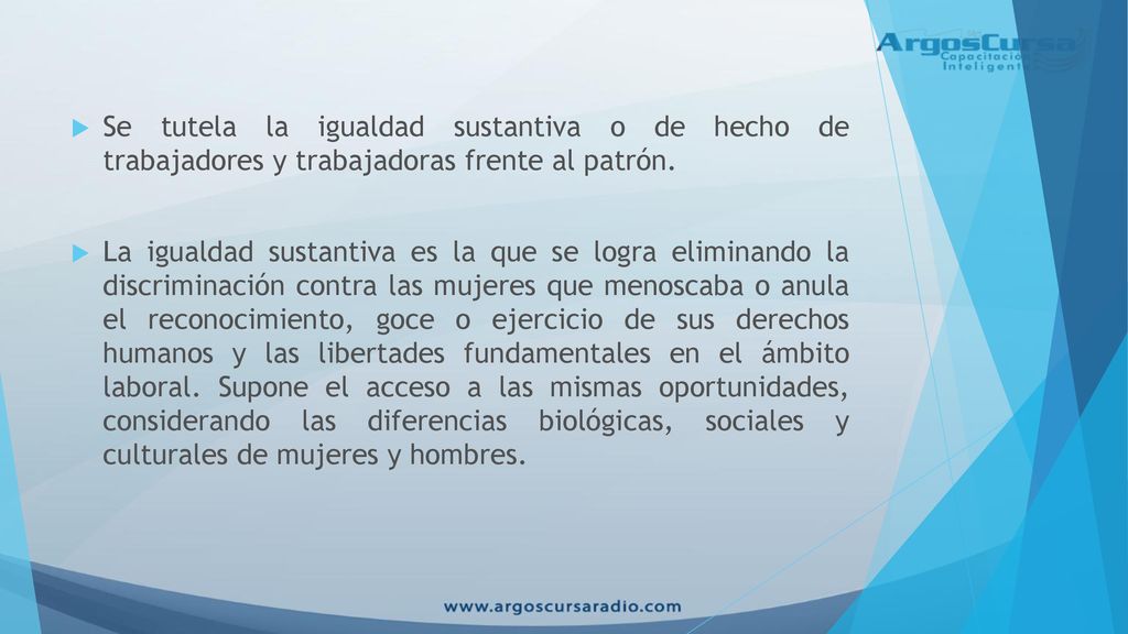 Se tutela la igualdad sustantiva o de hecho de trabajadores y trabajadoras frente al patrón.