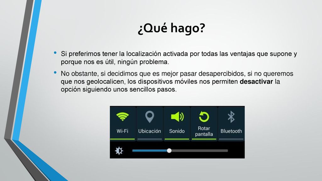 ¿Qué hago Si preferimos tener la localización activada por todas las ventajas que supone y porque nos es útil, ningún problema.