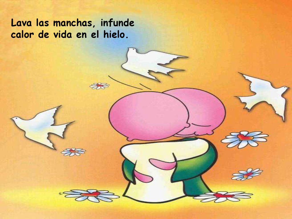 Lava las manchas, infunde calor de vida en el hielo.