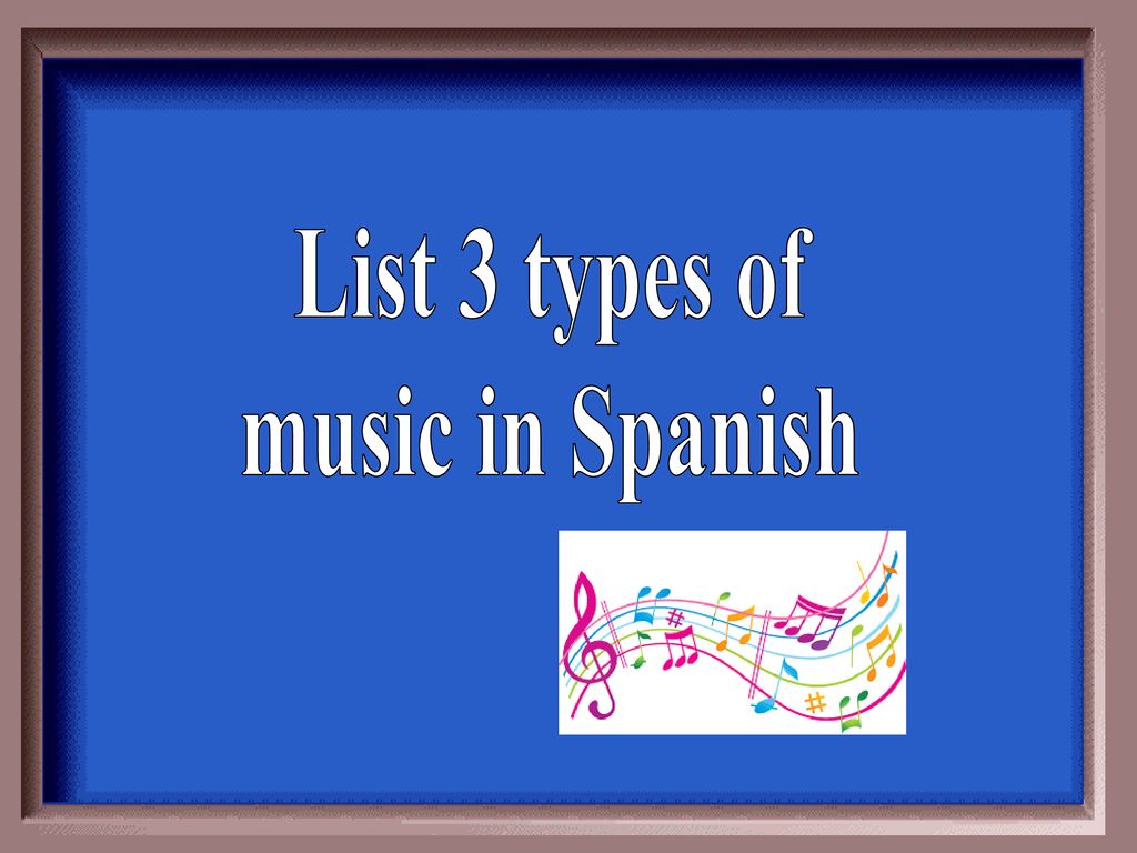 List 3 types of music in Spanish