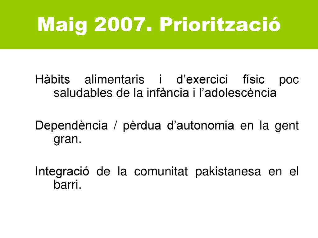 Maig Priorització Hàbits alimentaris i d’exercici físic poc saludables de la infància i l’adolescència.