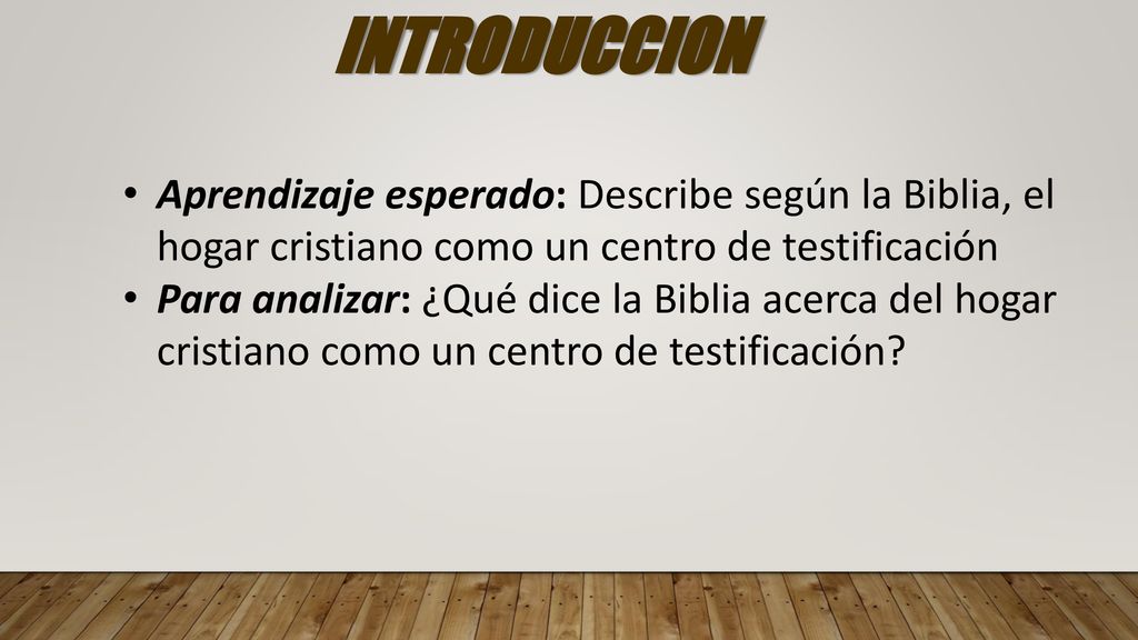 INTRODUCCION Aprendizaje esperado: Describe según la Biblia, el hogar cristiano como un centro de testificación.
