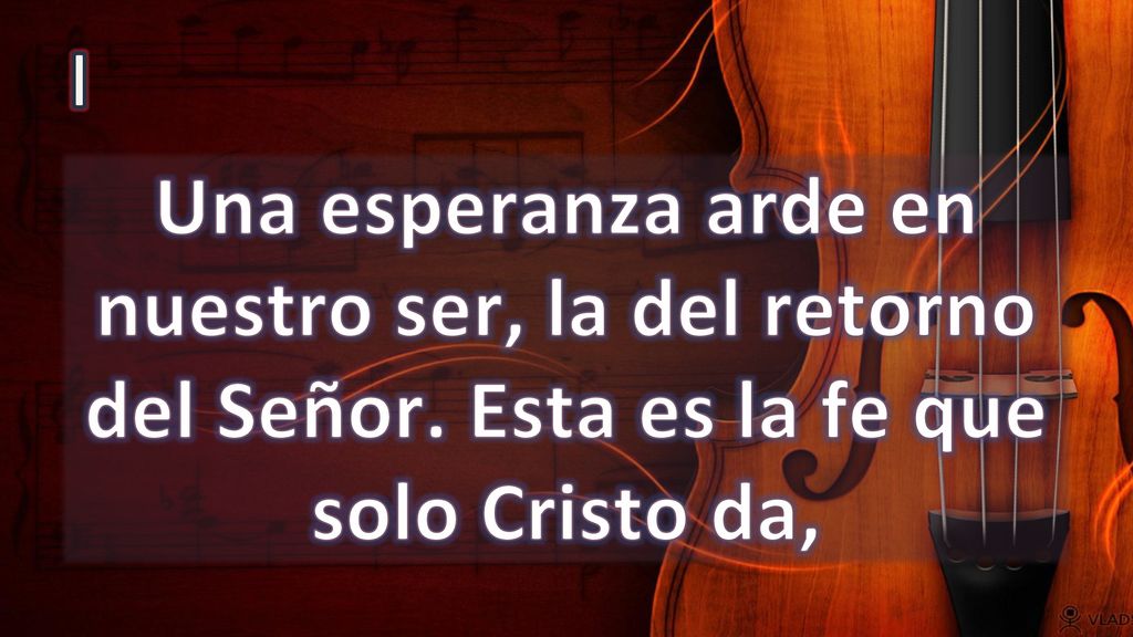 I Una esperanza arde en nuestro ser, la del retorno del Señor. Esta es la fe que solo Cristo da,