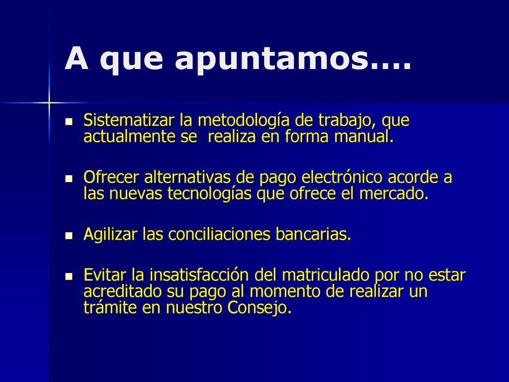 A que apuntamos…. Sistematizar la metodología de trabajo, que actualmente se realiza en forma manual.