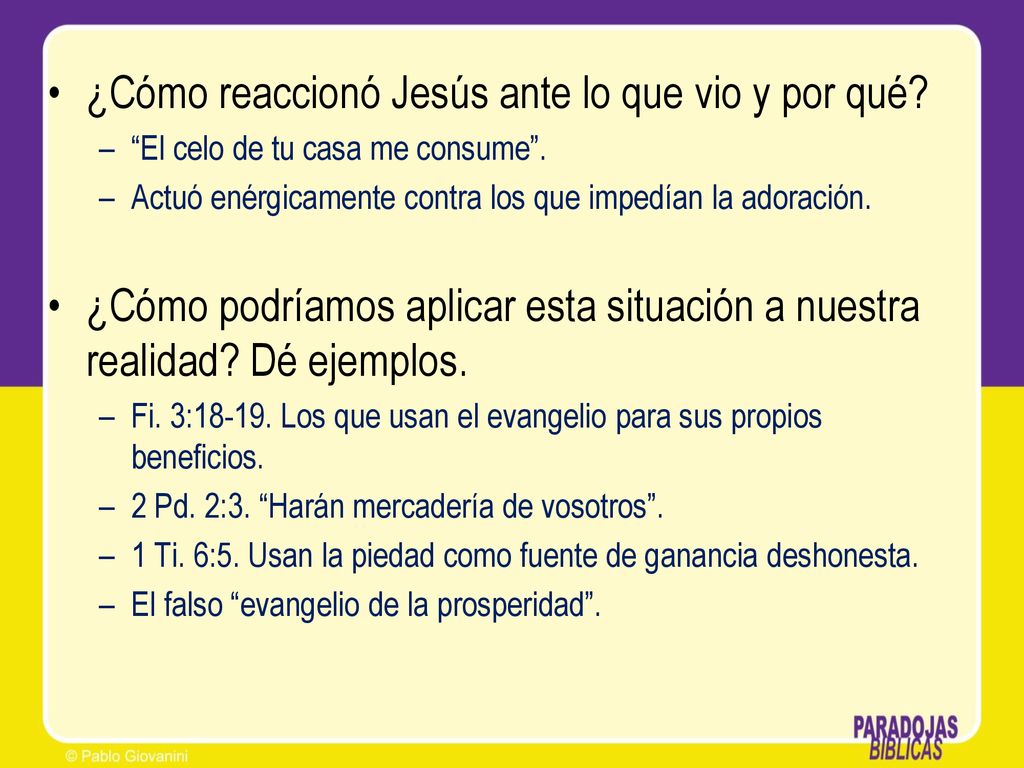¿Cómo reaccionó Jesús ante lo que vio y por qué