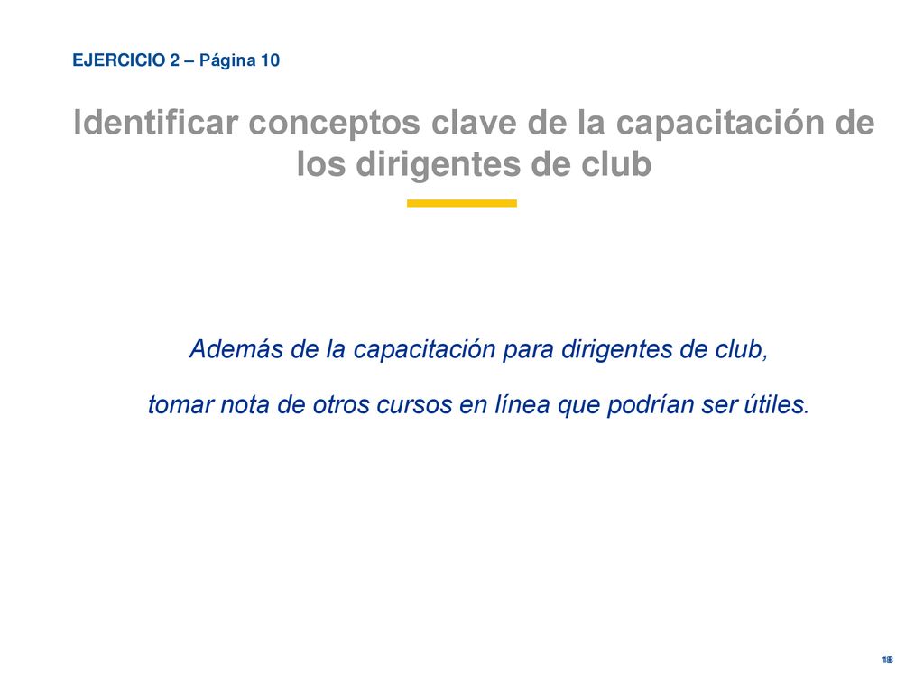 EJERCICIO 2 – Página 10 Identificar conceptos clave de la capacitación de los dirigentes de club.