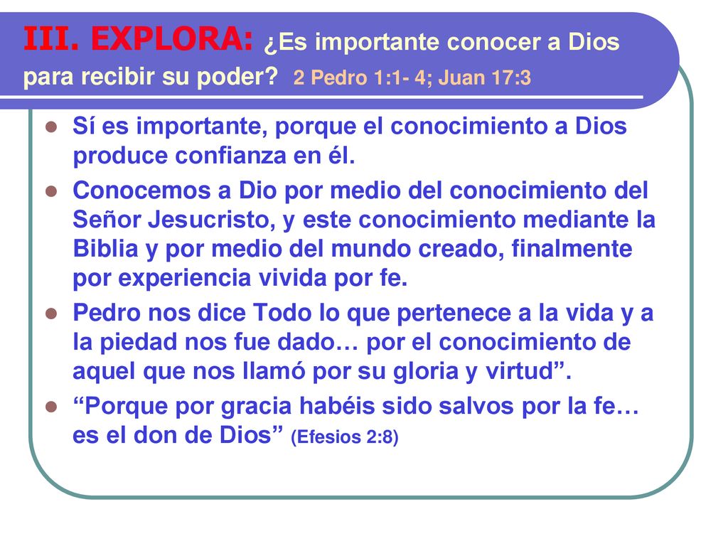 III. EXPLORA: ¿Es importante conocer a Dios para recibir su poder