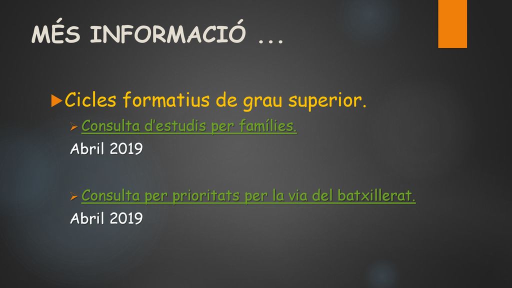 MÉS INFORMACIÓ ... Cicles formatius de grau superior.