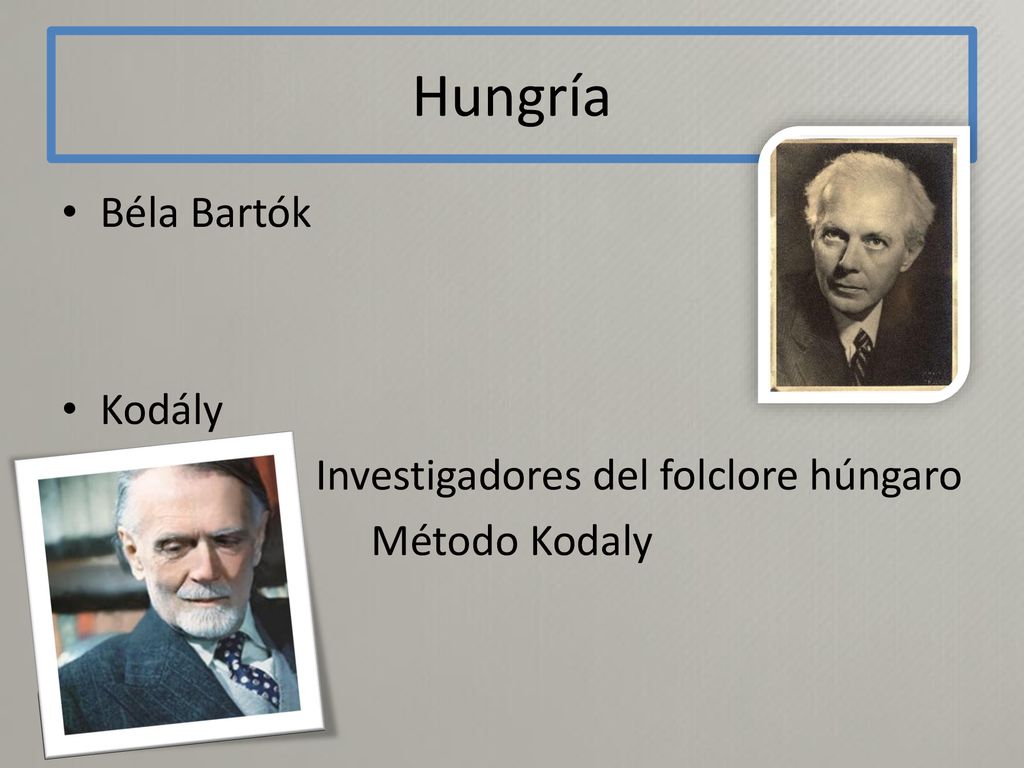 Hungría Béla Bartók Kodály Investigadores del folclore húngaro