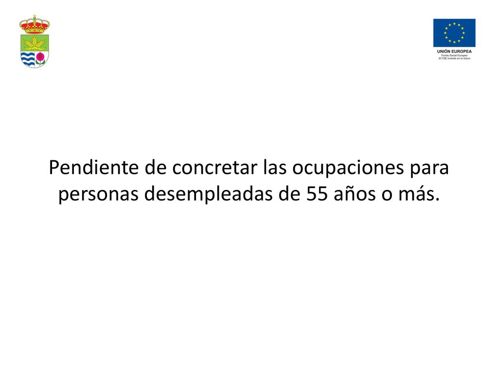 Pendiente de concretar las ocupaciones para personas desempleadas de 55 años o más.