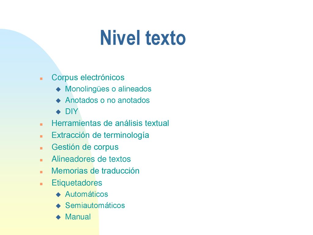Nivel texto Corpus electrónicos Herramientas de análisis textual