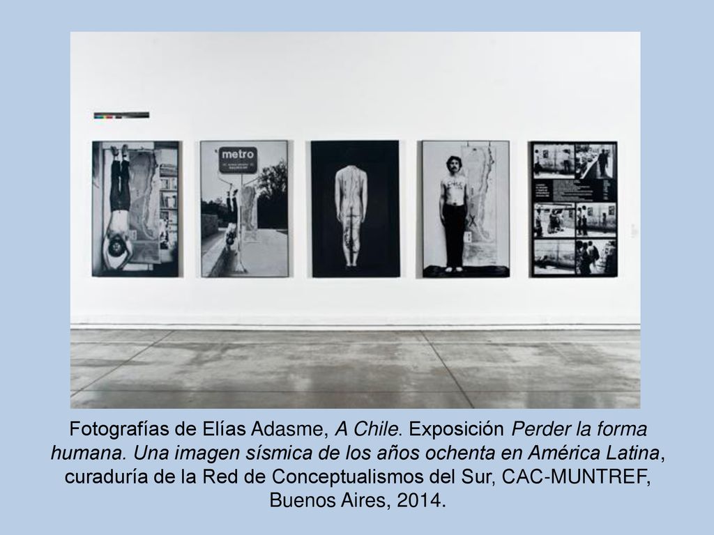 Fotografías de Elías Adasme, A Chile. Exposición Perder la forma humana.